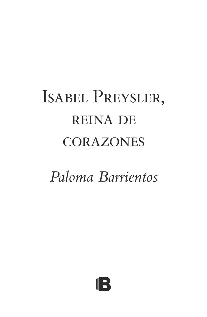 Imagen de portadilla: Isabel Preysler, reina de corazones, Paloma Barrientos, Ediciones B
